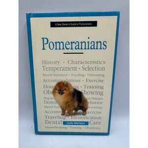 A New Owners Guide To Pomeranians Julie Moreno 2003 Hardcover Dog Breed Care